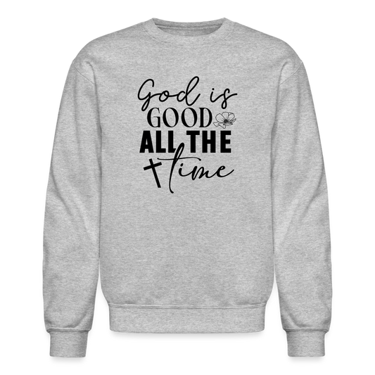 God is Good All The Time Sweatshirt - heather gray