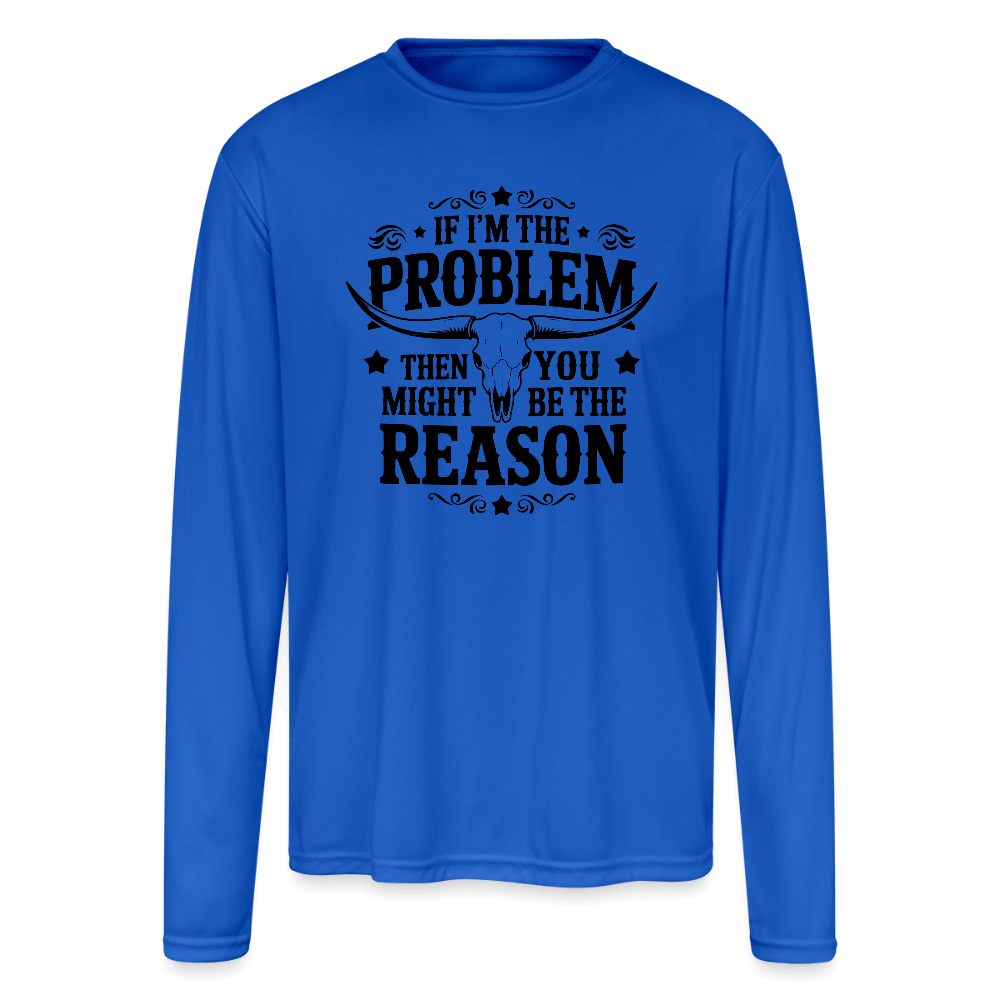 If I’m The Problem Long Sleeve – Bold Sarcasm, Built for Comfort - royal blue