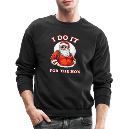 Santa - I Do It for the Ho's Sweatshirt - black