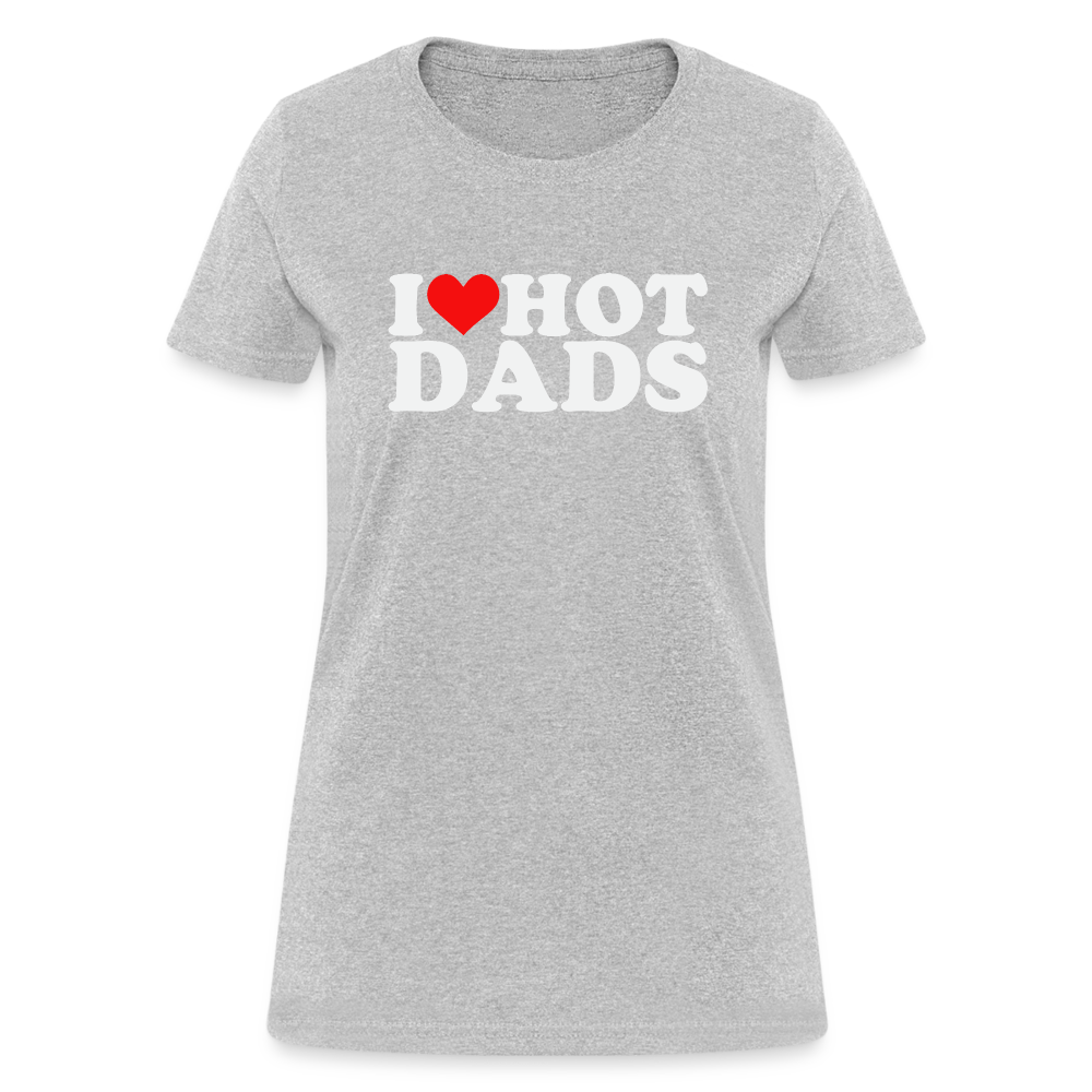 I Heart Hot Dads (Funny I Love Hot Dads) Women's Contoured T-Shirt - heather gray