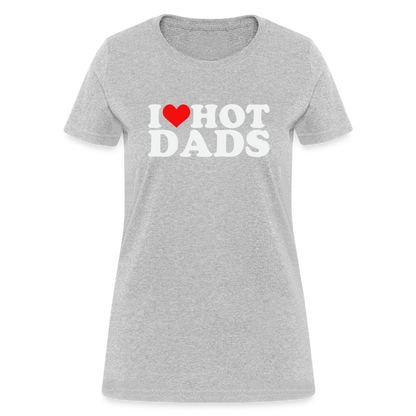 I Heart Hot Dads (Funny I Love Hot Dads) Women's Contoured T-Shirt - heather gray