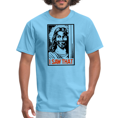 I Saw That (Jesus Saw That, Smirk) T-Shirt - aquatic blue