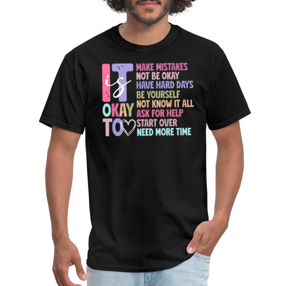 It Is Ok (Motivation Support) T-Shirt - black