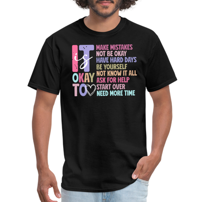 It Is Ok (Motivation Support) T-Shirt - black