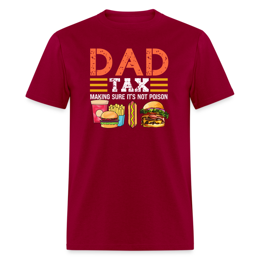 Dad Tax (Making Sure It's Not Poison) T-Shirt - dark red