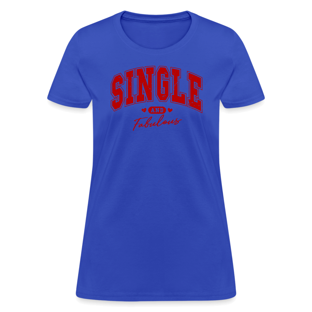 Single and Fabulous Women's Contoured T-Shirt - royal blue