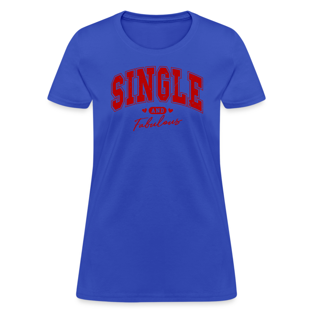 Single and Fabulous Women's Contoured T-Shirt - royal blue