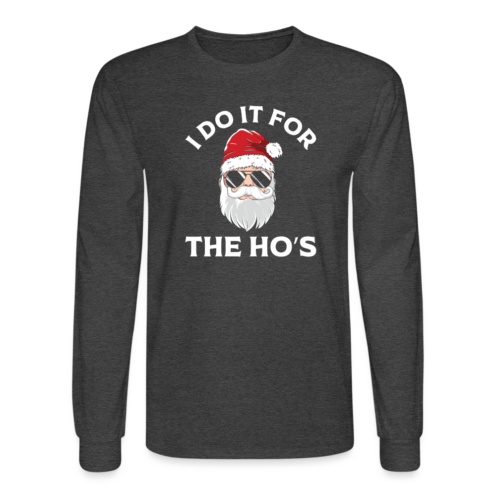 I Do It for the Ho's (Santa) Funny Christmas Long Sleeve T-Shirt - heather black