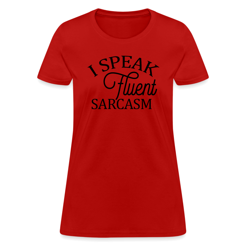 I Speak Fluent Sarcasm Women's Contoured T-Shirt - red