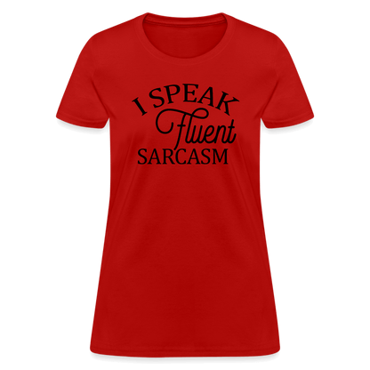 I Speak Fluent Sarcasm Women's Contoured T-Shirt - red