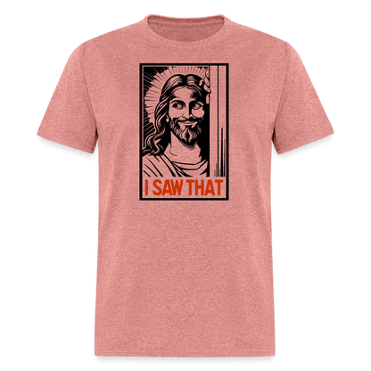 I Saw That (Jesus Saw That, Smirk) T-Shirt - heather mauve