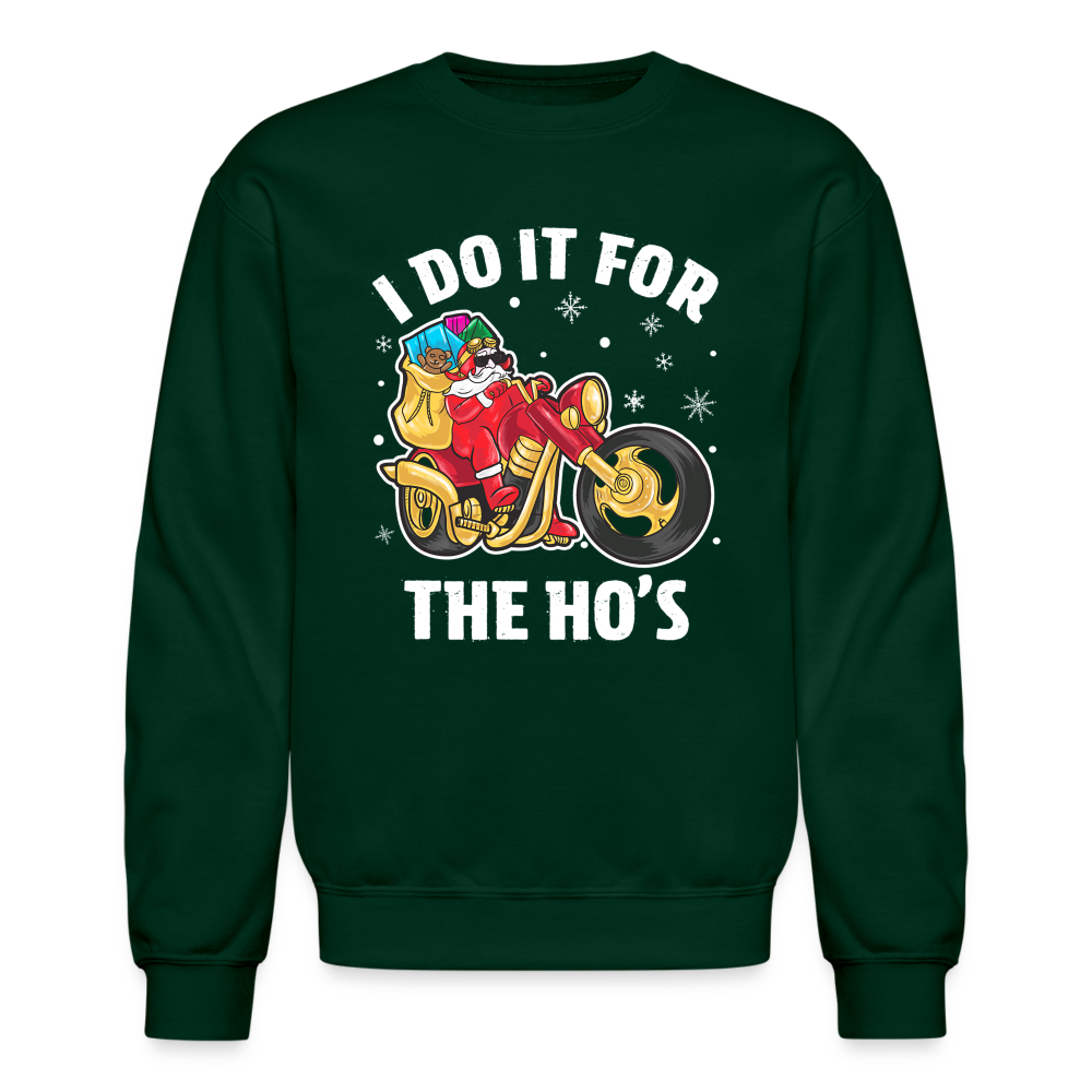 Christmas Biker Santa Riding Motorcycle I Do It For The Ho's Sweatshirt - forest green