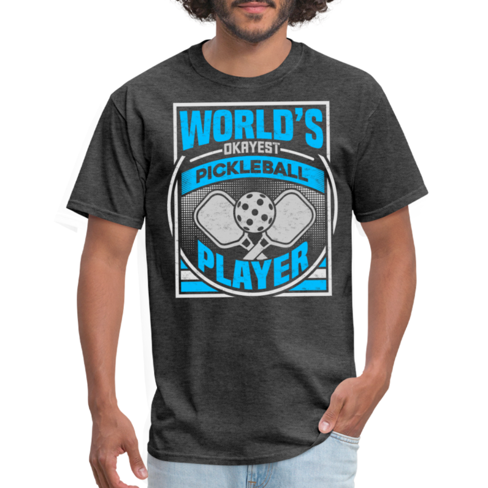 World's Okayest Pickleball Player T-Shirt - heather black