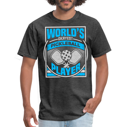 World's Okayest Pickleball Player T-Shirt - heather black