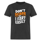 Don't Scare Me I Fart Easily ( Fart Humor) T-Shirt