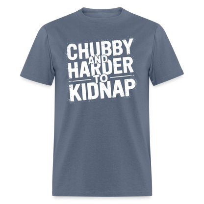 Chubby and Harder to Kidnap T-Shirt - denim