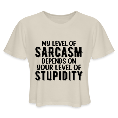 My Level of Sarcasm Depends on You Level of Stupidity Women's Cropped T-Shirt - dust