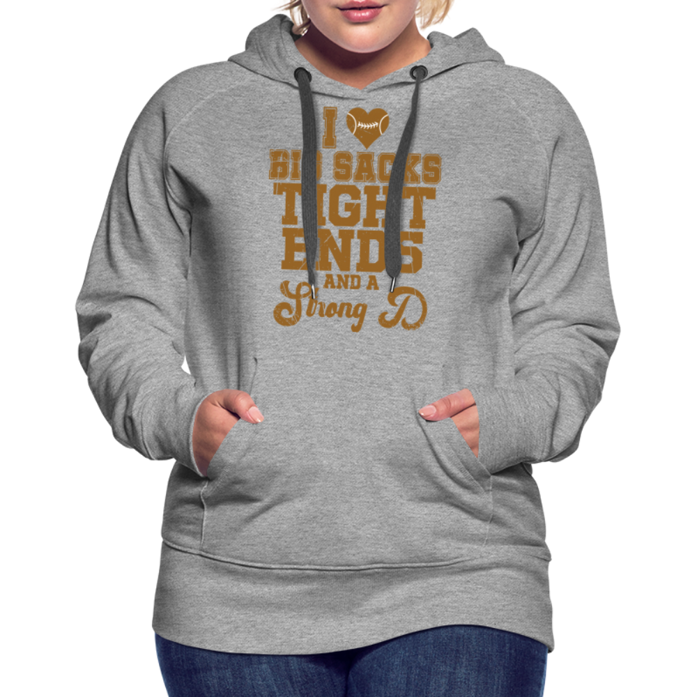 I Heart Big Sacks Tight Ends and A Strong D Women’s Premium Hoodie (Football Season) - heather grey