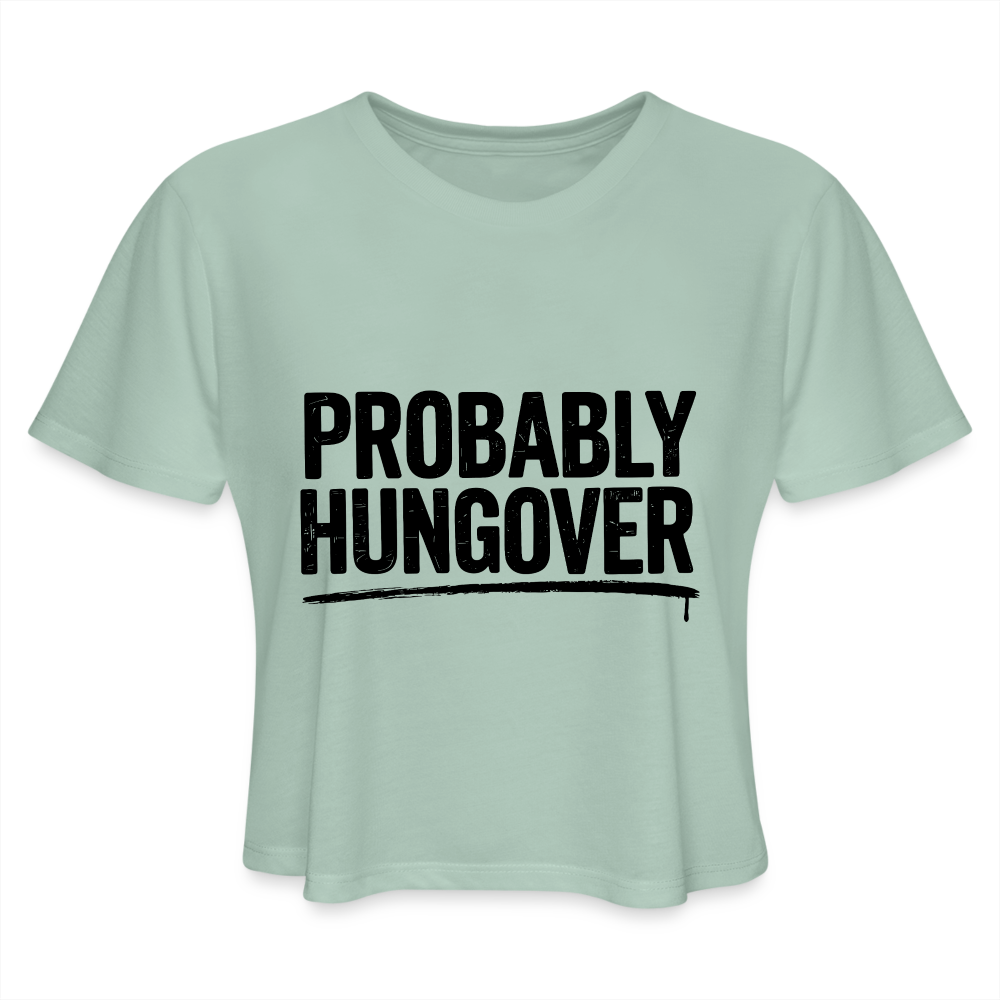 Probably Hungover Women's Cropped Top T-Shirt - dusty mint blue