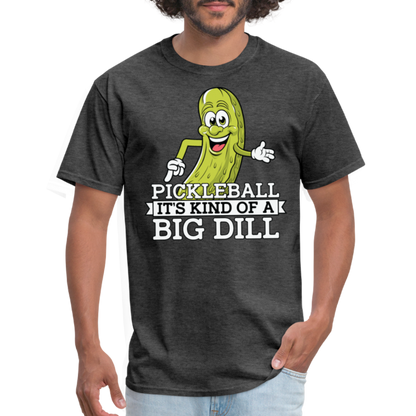 Pickleball It's Kind Of A Big Dill T-Shirt - heather black