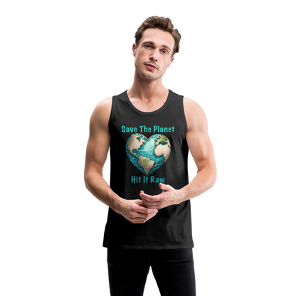 Save The Planet Hit It Raw Men’s Premium Tank Top (Funny Environmental Awareness) - black