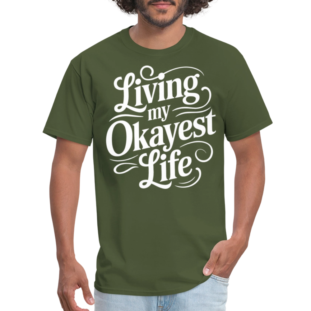 Living My Okayest Life T-Shirt - military green