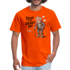 Today Is My Grumpy Day Funny T-Shirt - orange