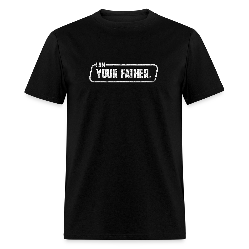 I Am Your Father T-Shirt - black