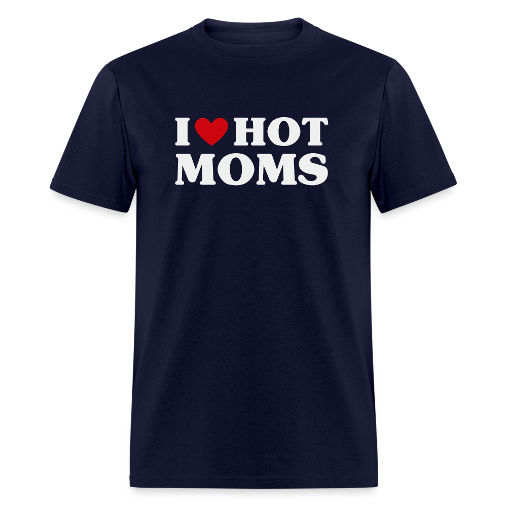 I Heart Hot Moms (Funny I Love Hot Moms) T-Shirt - navy