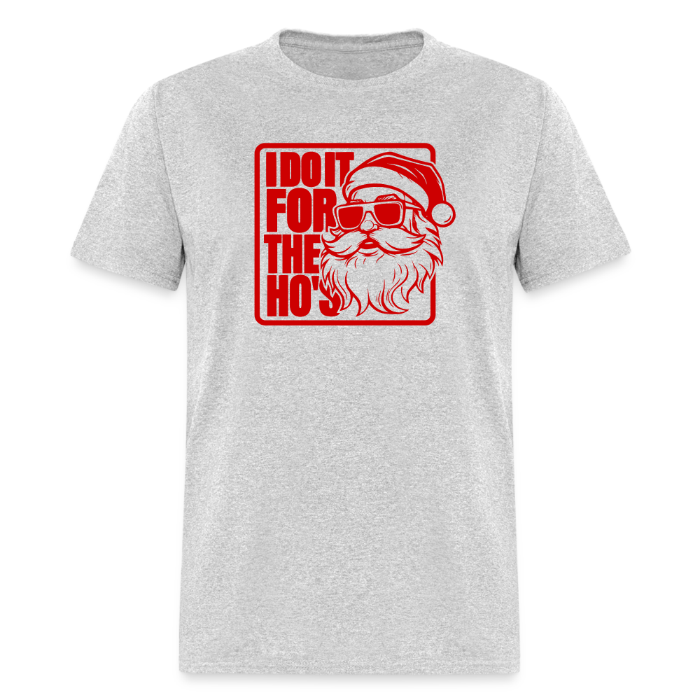 I Do It for the Ho's Funny Christmas Santa T-Shirt - heather gray