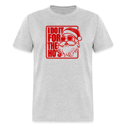 I Do It for the Ho's Funny Christmas Santa T-Shirt - heather gray