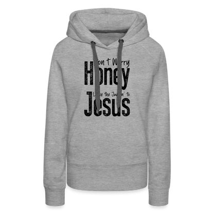 Don't Worry Honey Leave the Judgin' to Jesus Women’s Premium Hoodie - heather grey