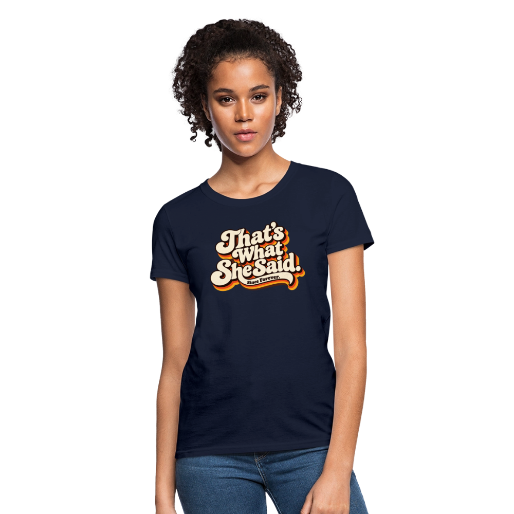 That's What She Said Women's T-Shirt - navy