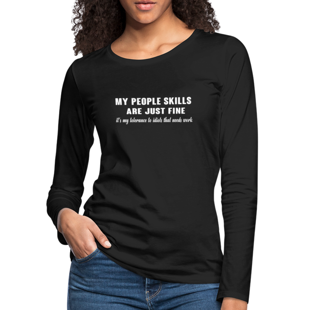 My People Skills Are Just Fine Women's Premium Long Sleeve T-Shirt - black