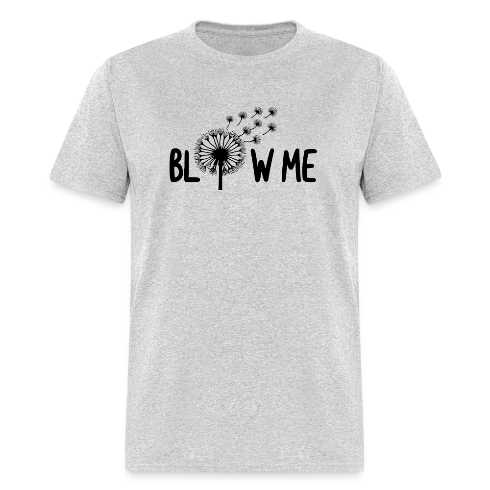 Blow Me T-Shirt - heather gray