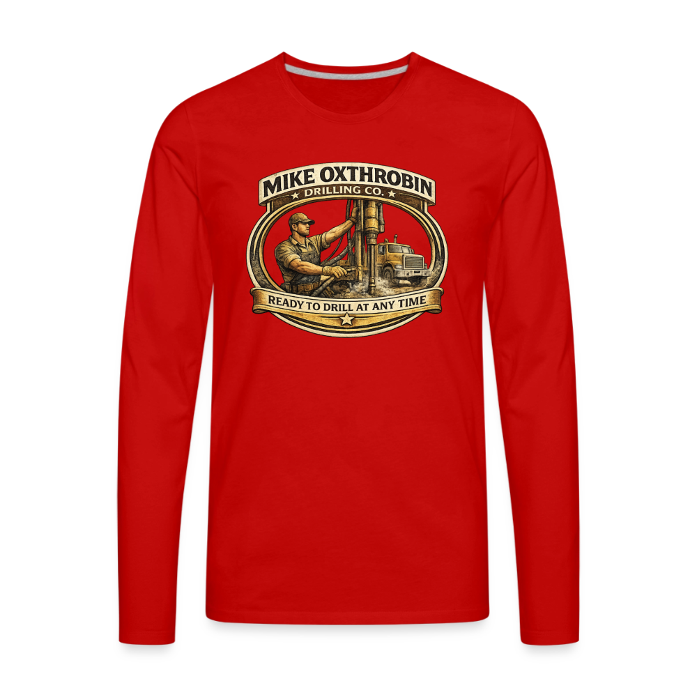 Mike Oxthrobin Drilling Co Long Sleeve Funny Adult Humor Shirt Color: red