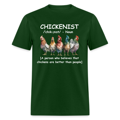 Chickenist T-Shirt (Chickens are better than people) - forest green