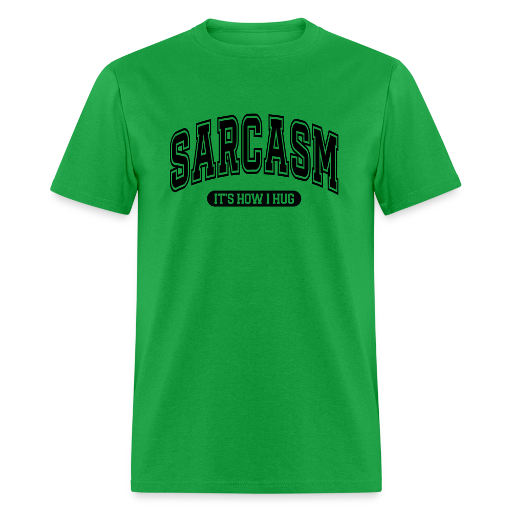 Sarcasm It's How I Hug T-Shirt - bright green