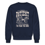 Please Be Patient I'm from the 1900s Sweatshirt