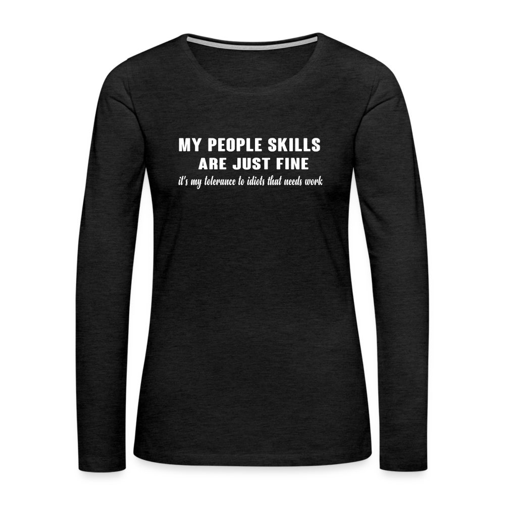 My People Skills Are Just Fine Women's Premium Long Sleeve T-Shirt - charcoal grey