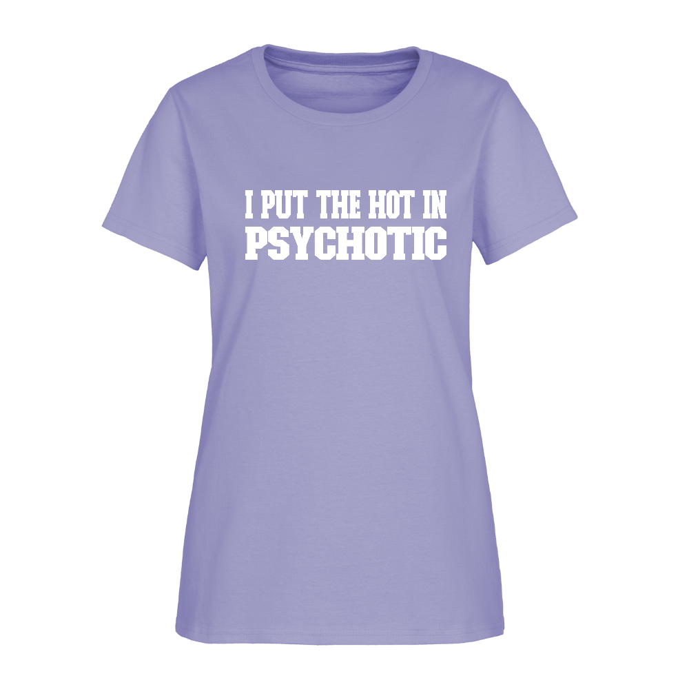 I Put The HOT in PsycHOTic Women's T-Shirt (White Letters) - lavender