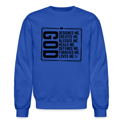 GOD Designed Me Sweatshirt ( Blessed & Loved Christian) - royal blue