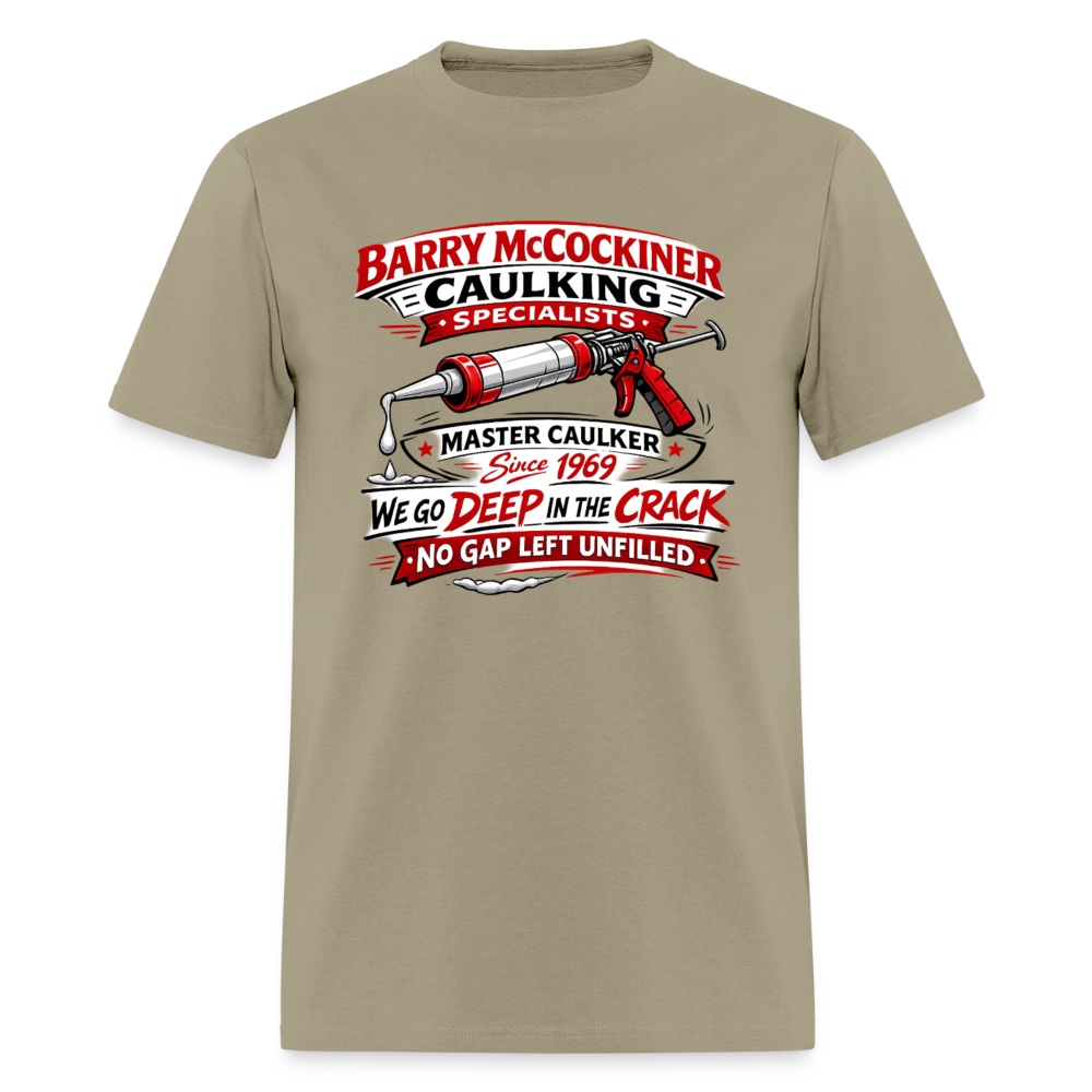 Barry McCockiner Caulking Funny T-Shirt Color: Khaki