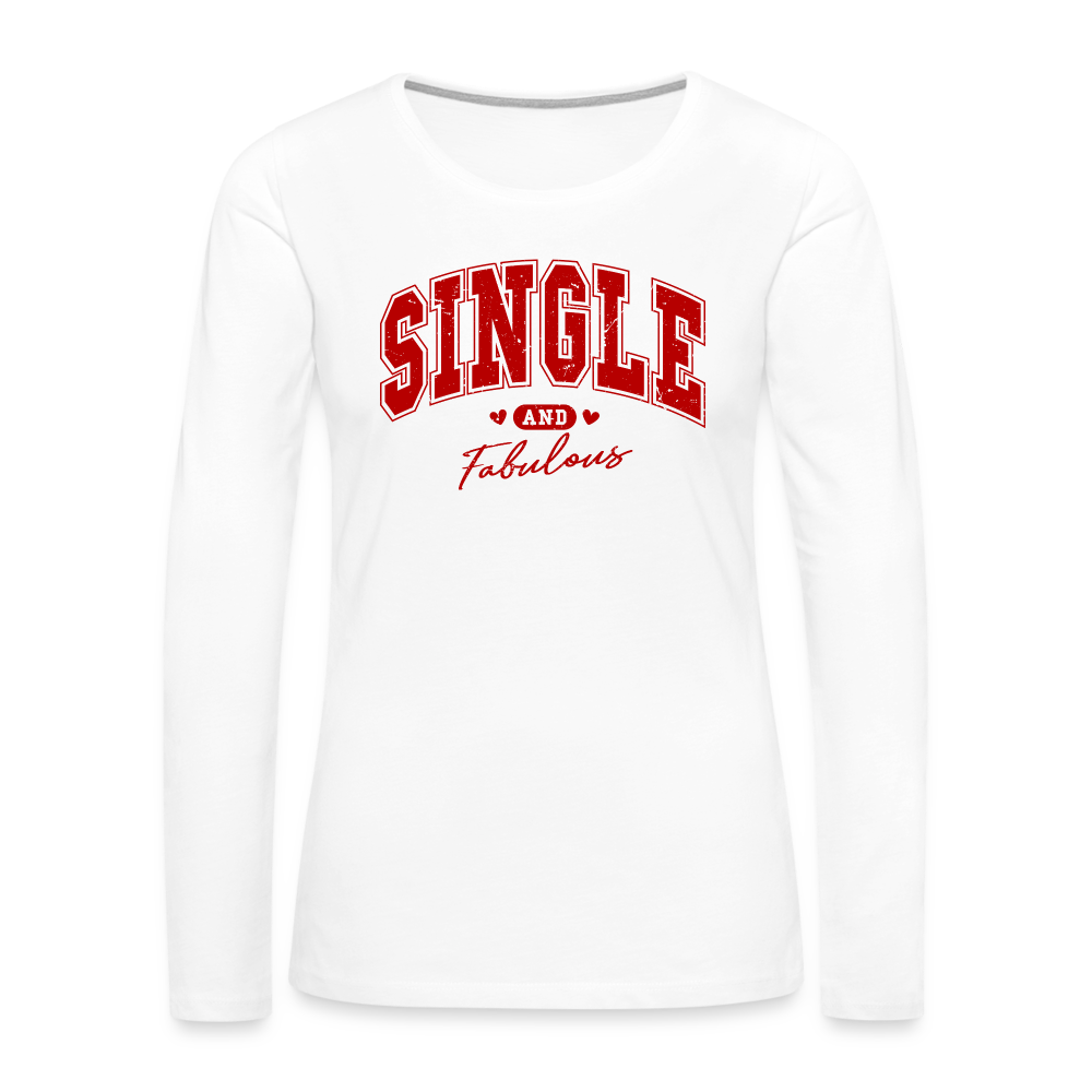 Single and Fabulous Women's Premium Long Sleeve T-Shirt - white