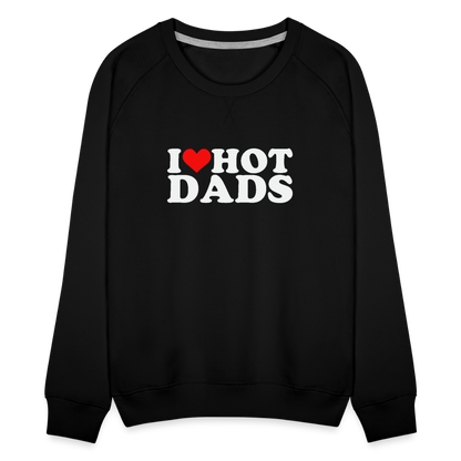 I Heart Hot Dads (Funny I Love Hot Dads) Women’s Premium Sweatshirt - black