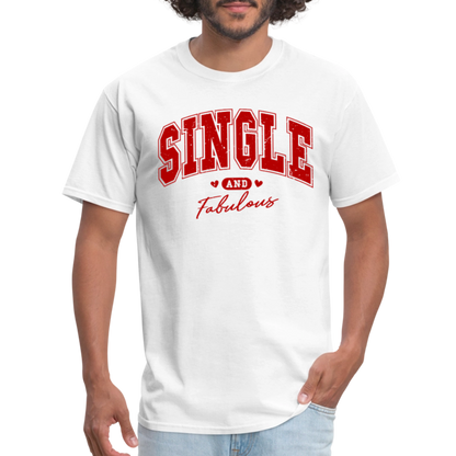 Single and Fabulous T-Shirt - white