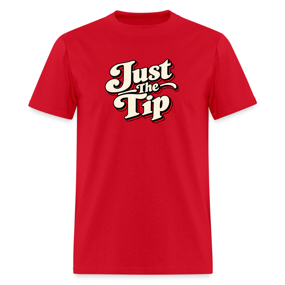 Just the Tip Funny Adult Humor T-Shirt Color: Red