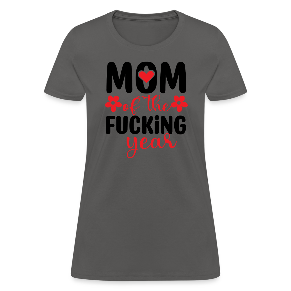 Mom of the Fucking Year Women's Contoured T-Shirt - charcoal