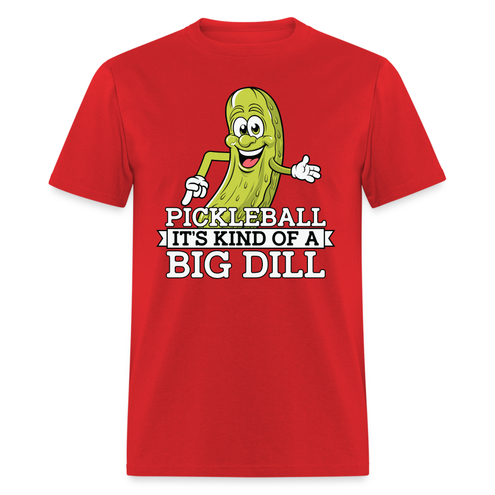 Pickleball It's Kind Of A Big Dill T-Shirt - red