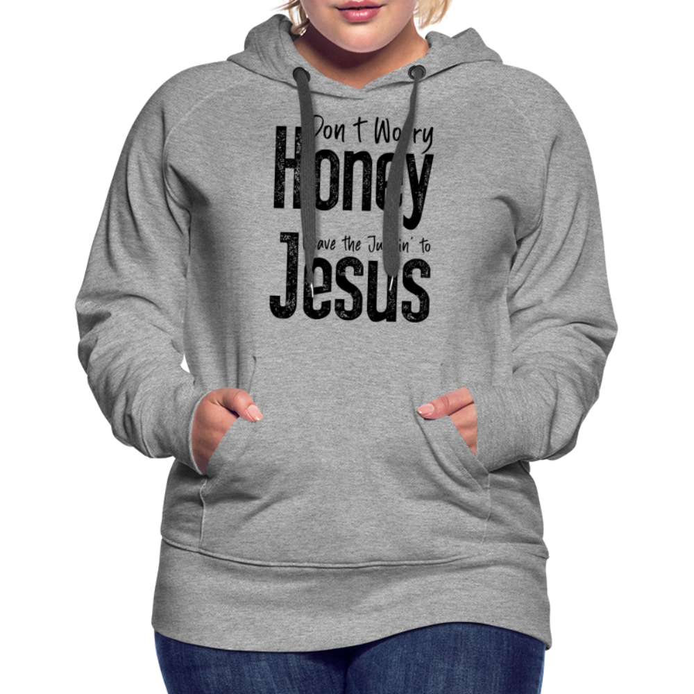 Don't Worry Honey Leave the Judgin' to Jesus Women’s Premium Hoodie - heather grey